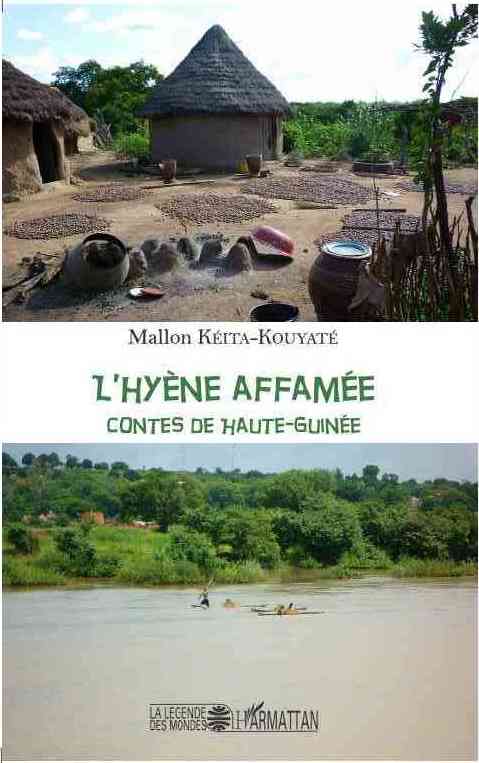 L’Hyène Affamée. Contes de Haute-Guinée. Par Mallon Kéita-Kouyaté, Ed. L’harmattan, 2016